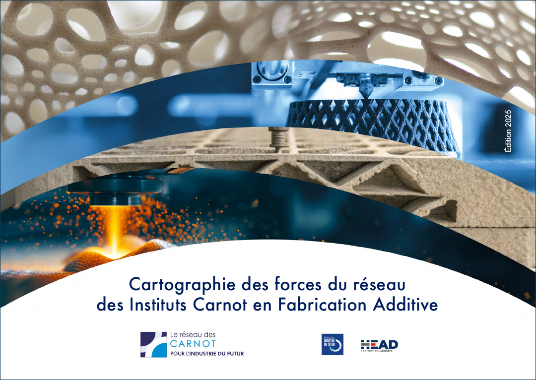 Couverture de la Cartographie des forces du réseau des Instituts Carnot en Fabrication Additive